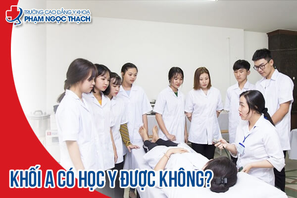 Khối A có học Y được không? Khối A có học Y được không?