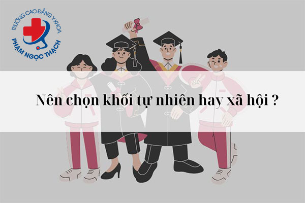 Nên chọn khối tự nhiên hay xã hội?